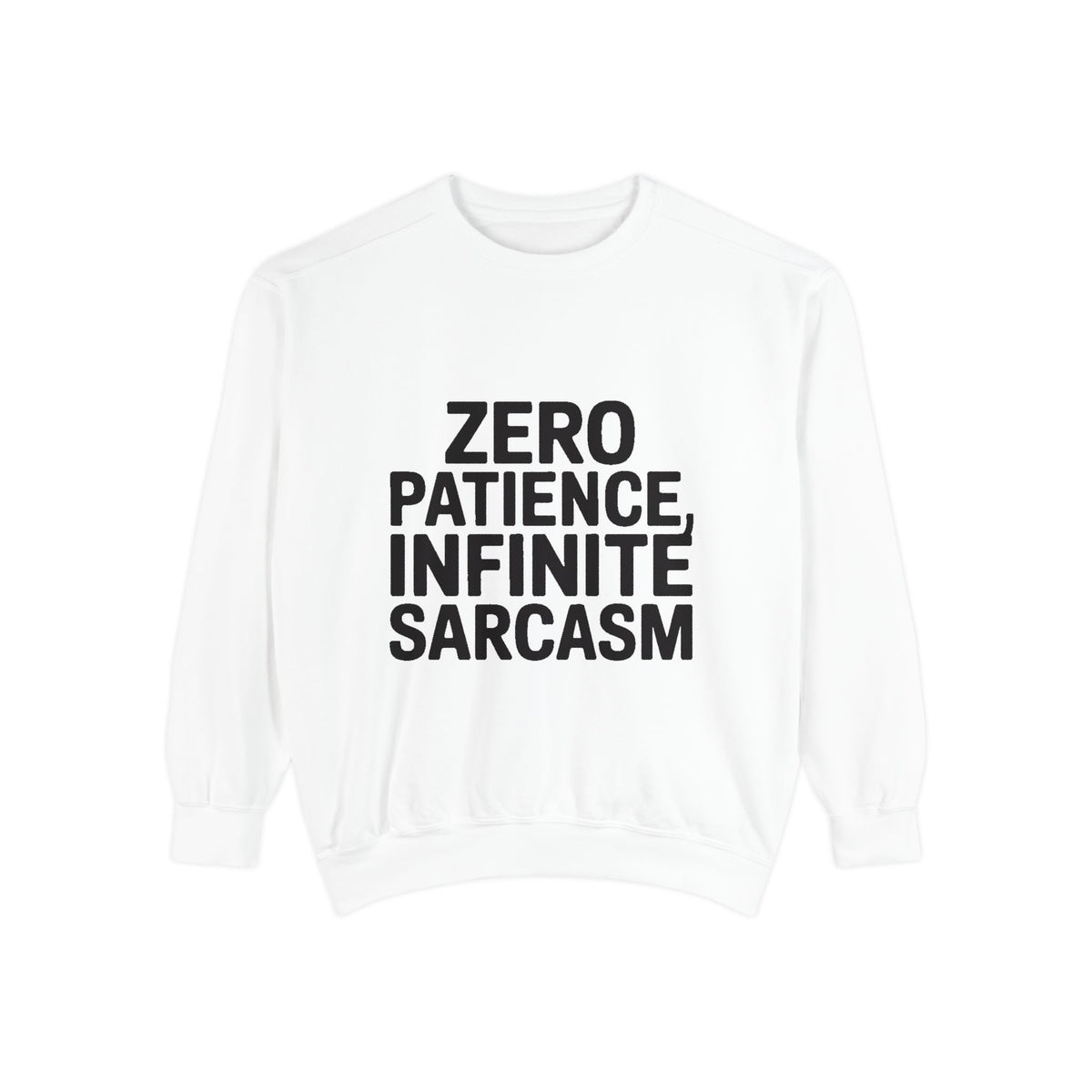 Zero Patience Infinite Sarcasm Sweatshirt, Funny Sarcastic Crewneck, Embroidered Patch Style Pullover, Bold Typography Gift