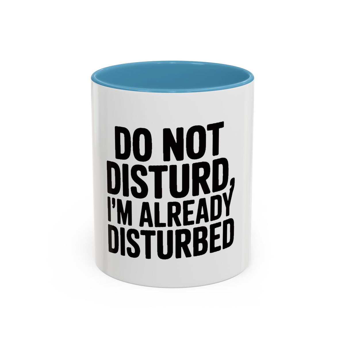 Do Not Disturb Already Disturbed Mug, Funny Sarcastic Coffee Mug, Introvert Gift, Bold Typography Mug, Funny Quote Coffee Cup