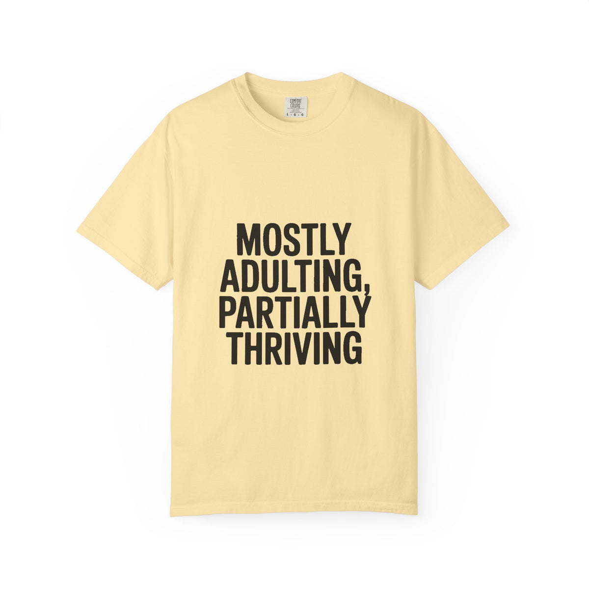 Mostly Adulting Partially Thriving Shirt, Funny Adulting T-Shirt, Sarcastic Quote Tee, Minimalist Typography Gift for Coworker