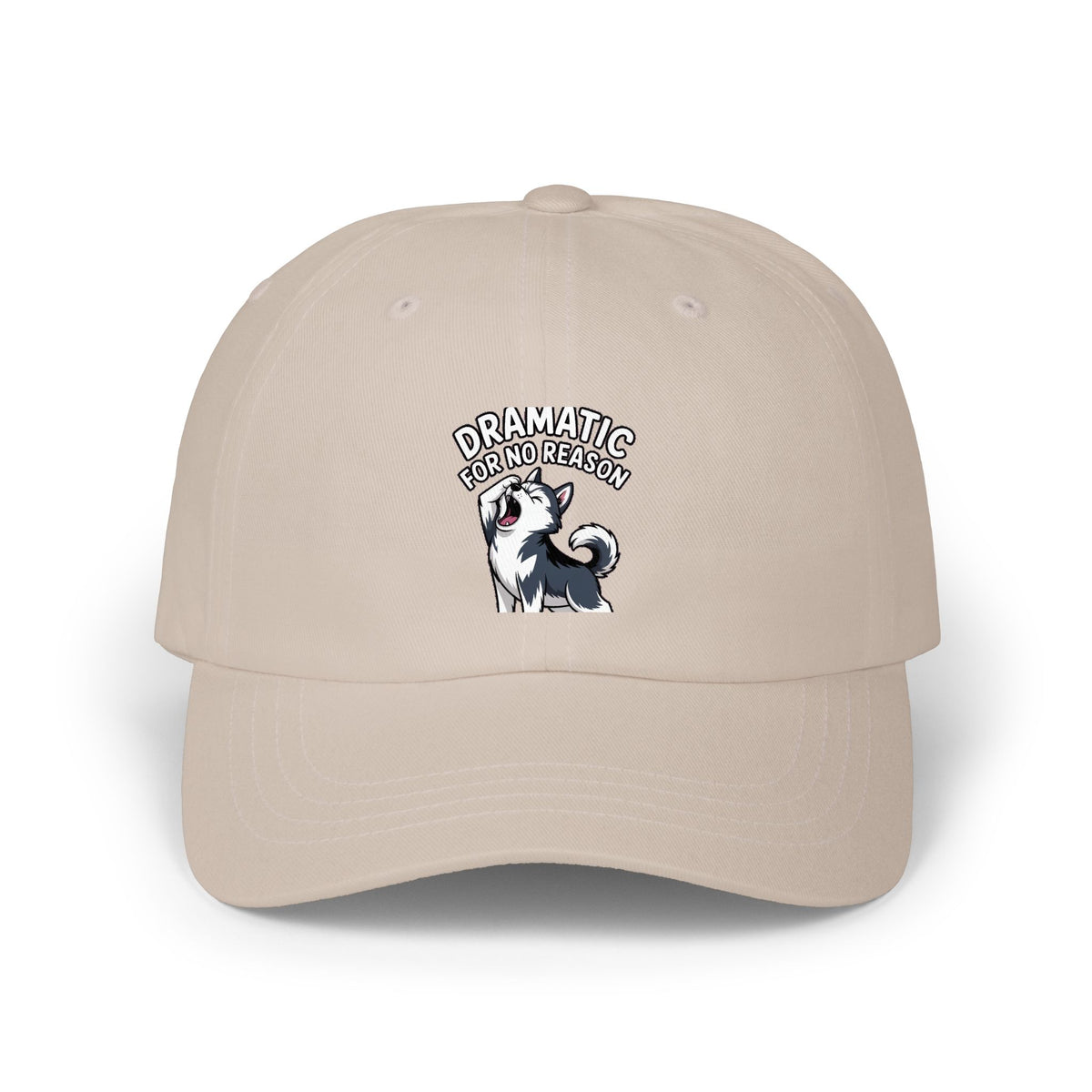 Dramatic For No Reason Husky Dad Cap, Funny Husky Embroidered Hat, Cute Dog Lover Gift, Sarcastic Dog Mom Cap, Unstructured Baseball Hat