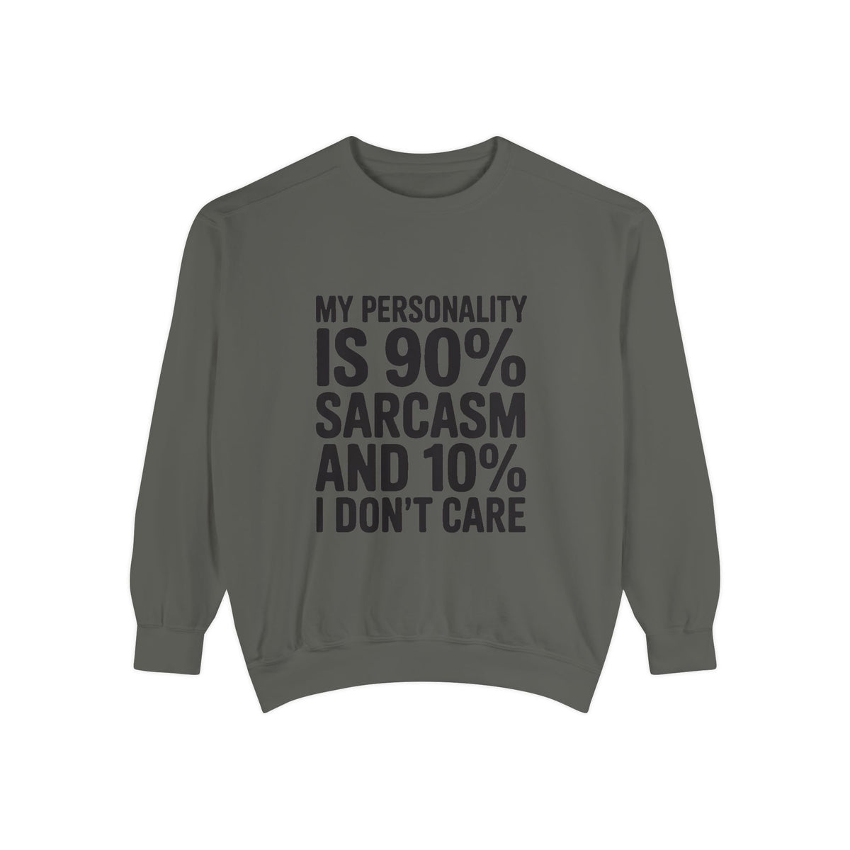 Sarcastic Sweatshirt, My Personality Is 90% Sarcasm 10% I Don't Care Crewneck, Funny Sarcasm Quote Sweatshirt, Gift for Sarcastic Friend