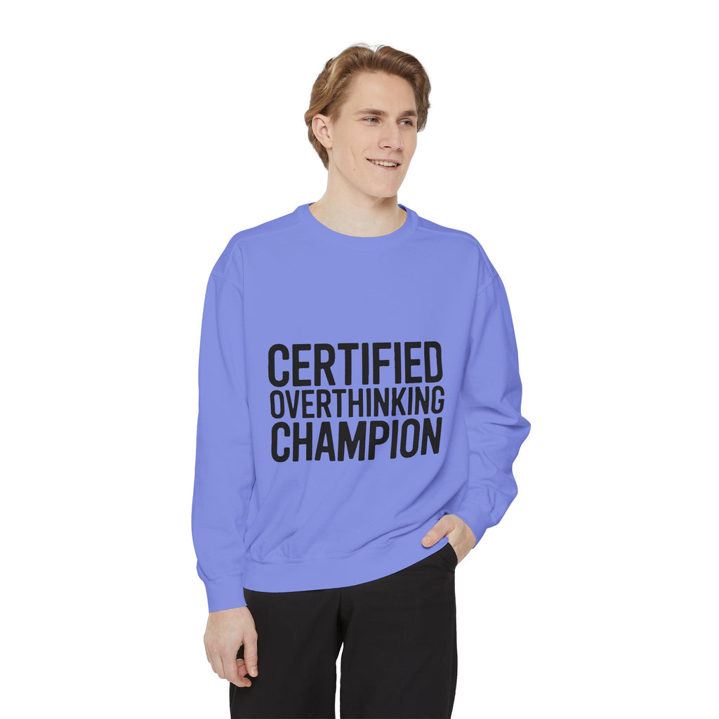 Certified Overthinking Champion Sweatshirt, Funny Embroidered Crewneck, Anxiety Humor Gift, Sarcastic Quote Pullover for Overthinkers