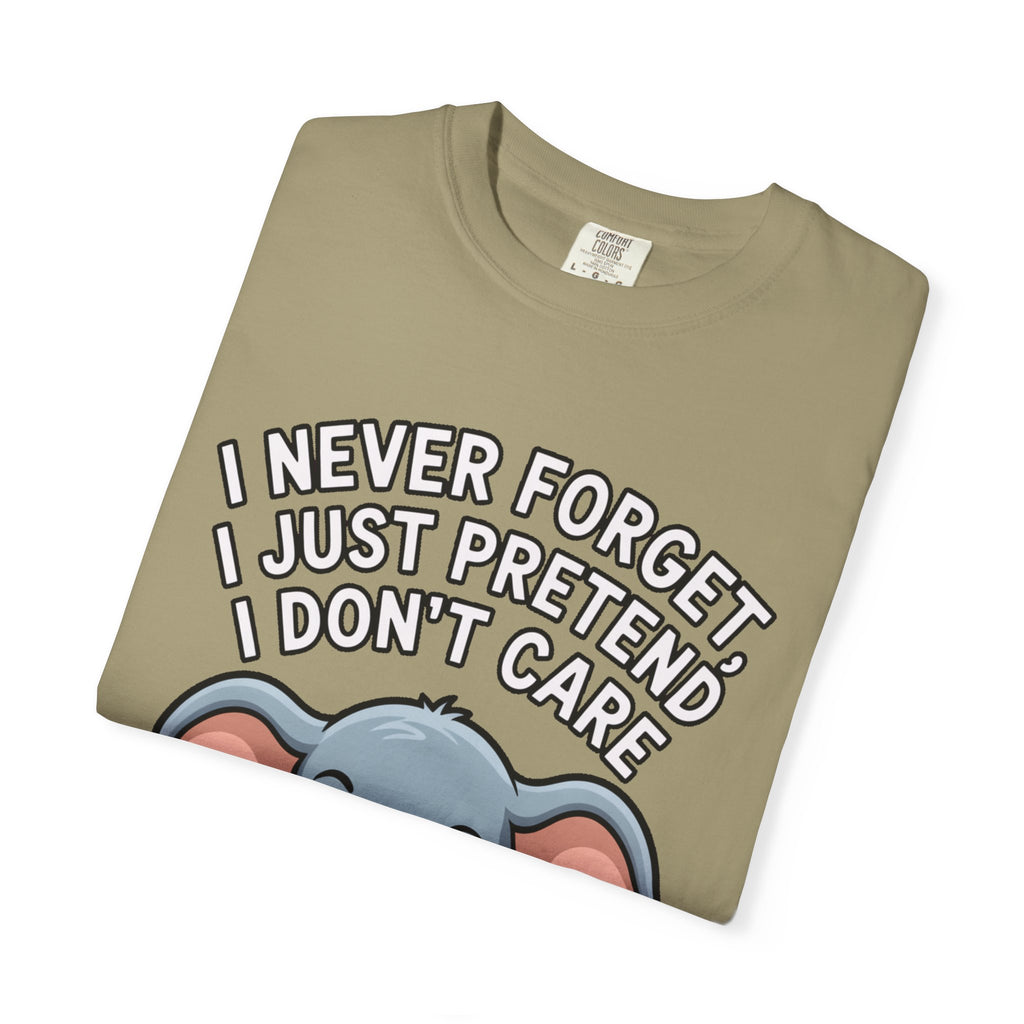 Funny Elephant Shirt, I Never Forget T-Shirt, Sarcastic Elephant Tee, Funny Animal Lover Gift, Witty Quote Shirt for Him or Her