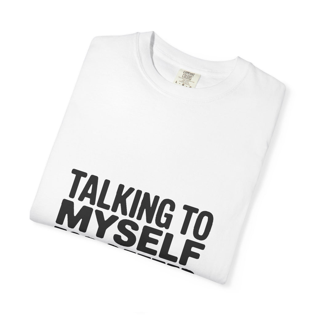 Talking To Myself For Better Conversation Shirt, Funny Sarcastic T-Shirt, Introvert Humor Tee, Bold Typography Graphic Shirt Gift