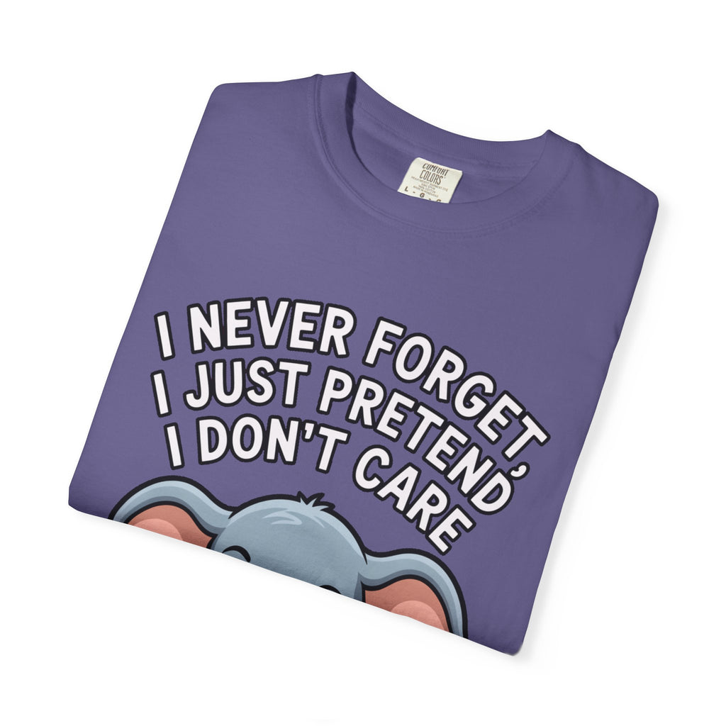 Funny Elephant Shirt, I Never Forget T-Shirt, Sarcastic Elephant Tee, Funny Animal Lover Gift, Witty Quote Shirt for Him or Her