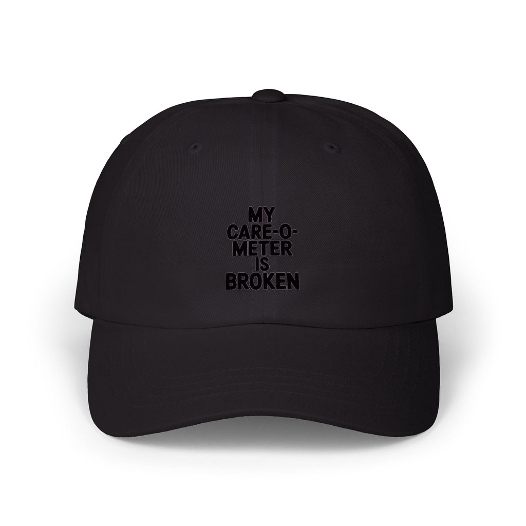 My Care-O-Meter Is Broken Dad Hat, Funny Sarcastic Embroidered Cap, Bold Typography Baseball Hat, Funny Gift for Him