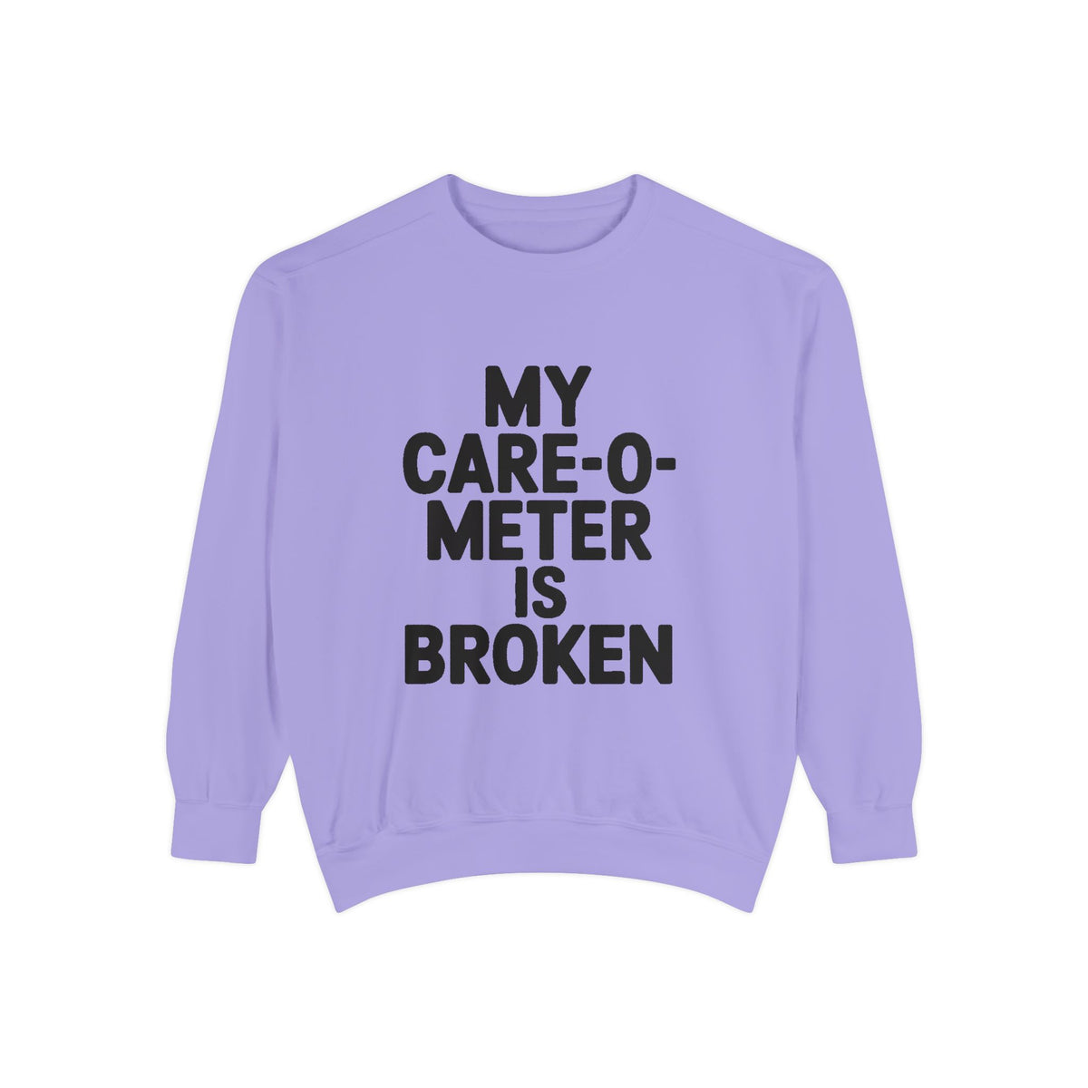 My Care-O-Meter Is Broken Sweatshirt, Funny Sarcastic Crewneck, Embroidered Patch Style Pullover, Snarky Gift for Him or Her