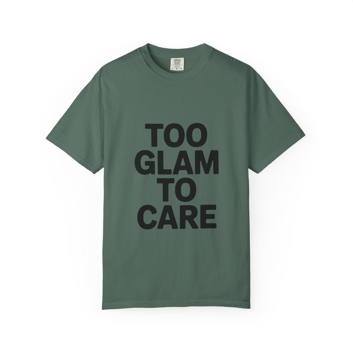Too Glam To Care Shirt, Bold Typography T-Shirt, Sassy Quote Tee, Minimalist Statement Shirt, Trendy Gift for Her