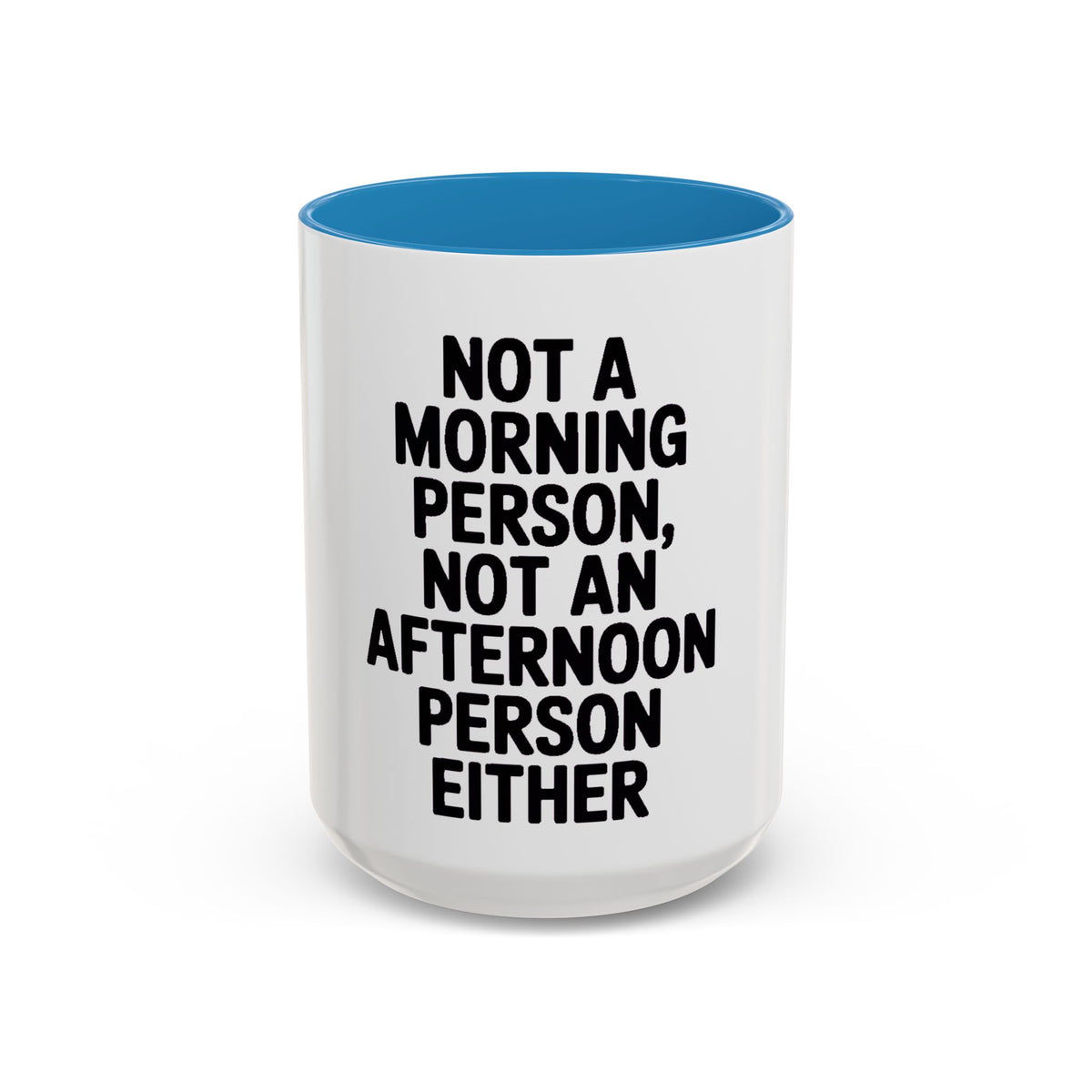 Not A Morning Person Mug, Funny Sarcastic Coffee Mug, Not An Afternoon Person Either, Anti-Morning Gift for Coworker or Friend