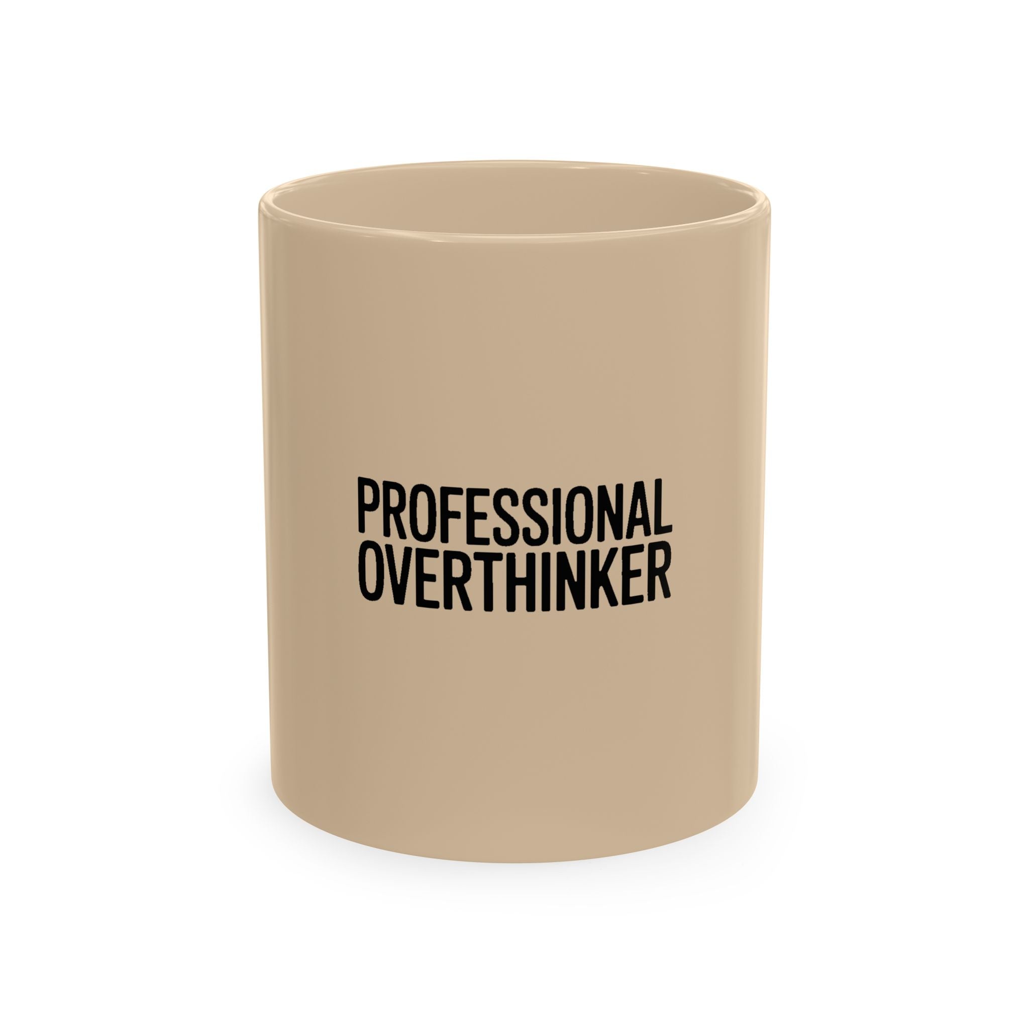 Professional Overthinker Mug, Funny Sarcastic Coffee Mug, Anxiety Humor Gift, Bold Typography Mug for Overthinkers, Office Gift