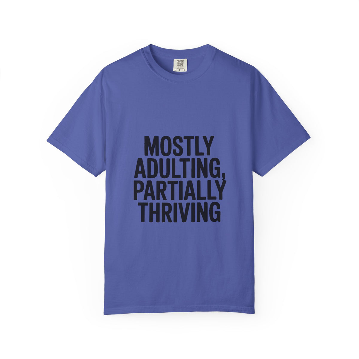 Mostly Adulting Partially Thriving Shirt, Funny Adulting T-Shirt, Sarcastic Quote Tee, Minimalist Typography Gift for Coworker