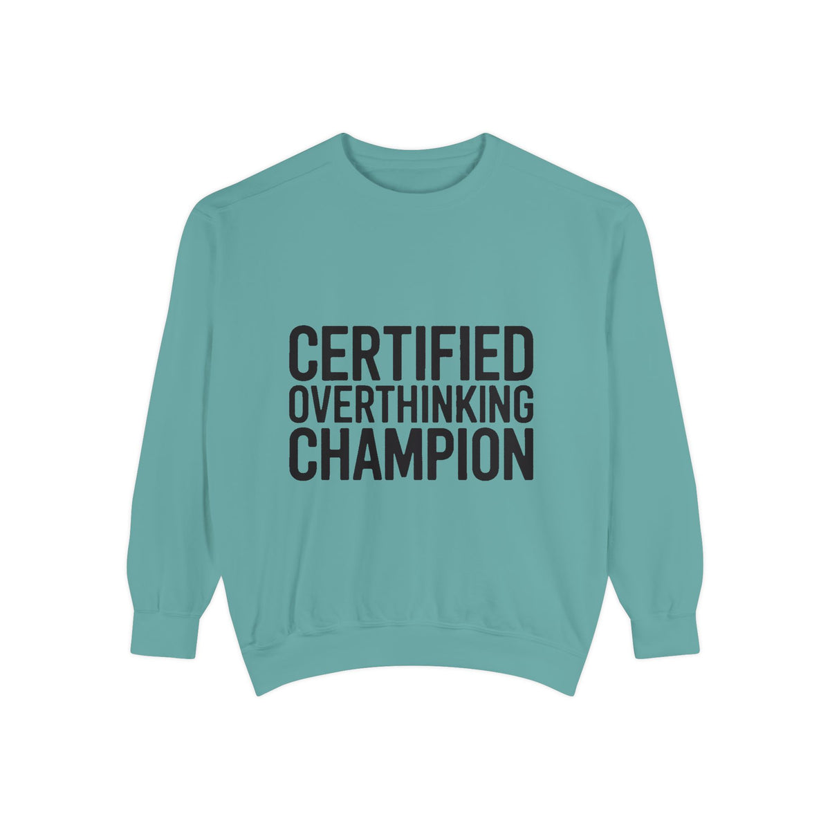 Certified Overthinking Champion Sweatshirt, Funny Embroidered Crewneck, Anxiety Humor Gift, Sarcastic Quote Pullover for Overthinkers
