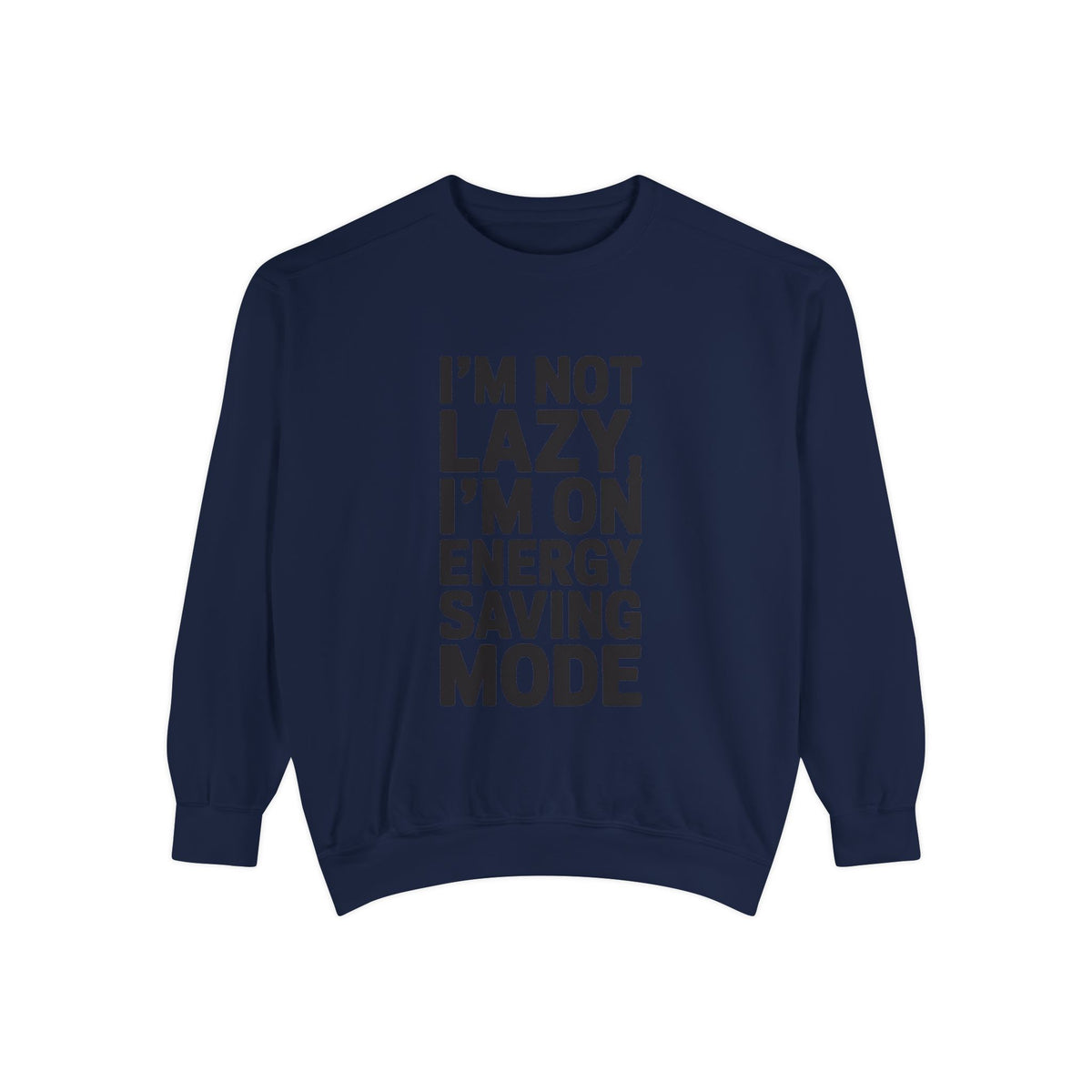 I'm Not Lazy I'm On Energy Saving Mode Sweatshirt, Funny Embroidered Crewneck, Sarcastic Quote Sweatshirt, Lazy Day Gift