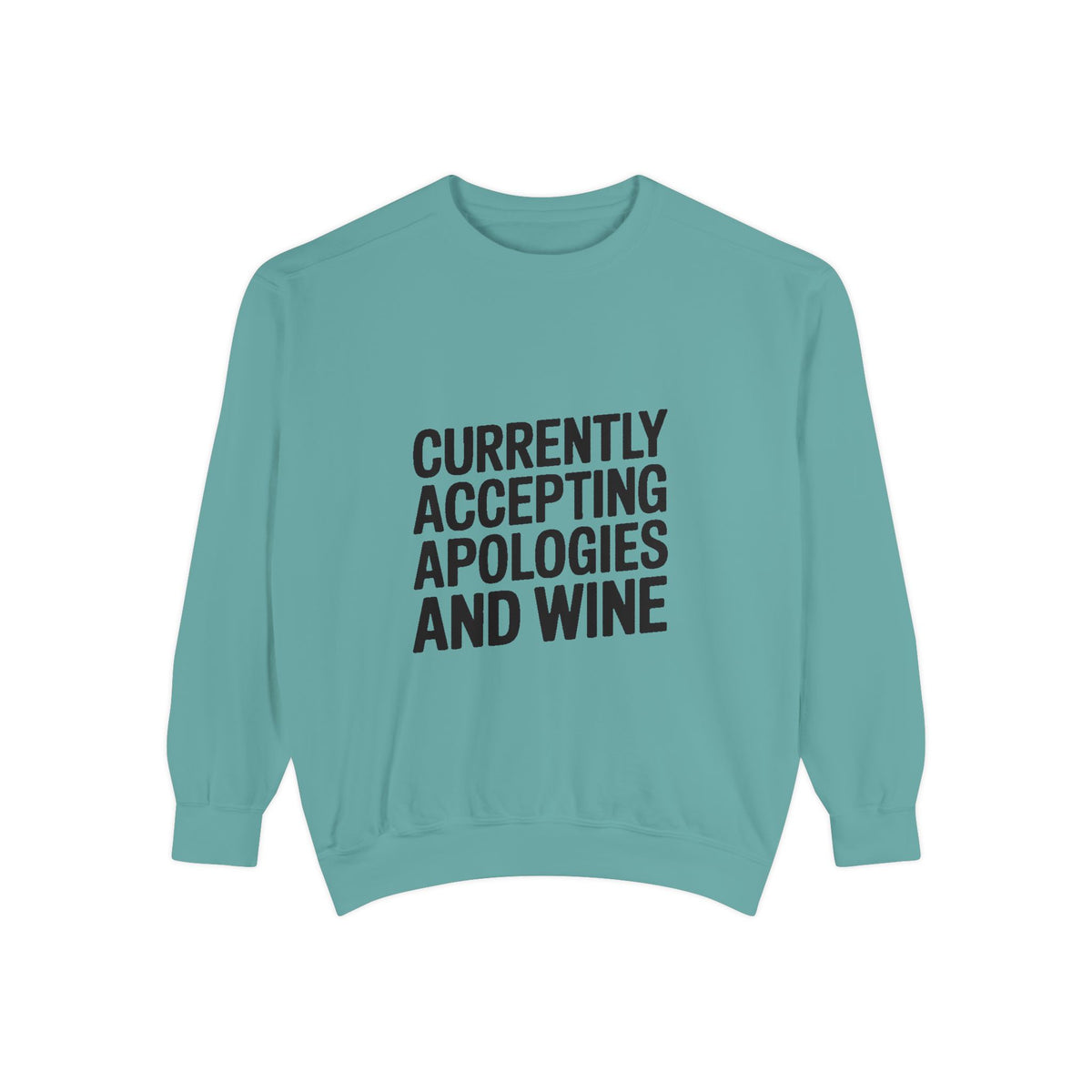Currently Accepting Apologies And Wine Sweatshirt, Funny Wine Lover Crewneck, Sarcastic Quote Sweatshirt, Gift For Her