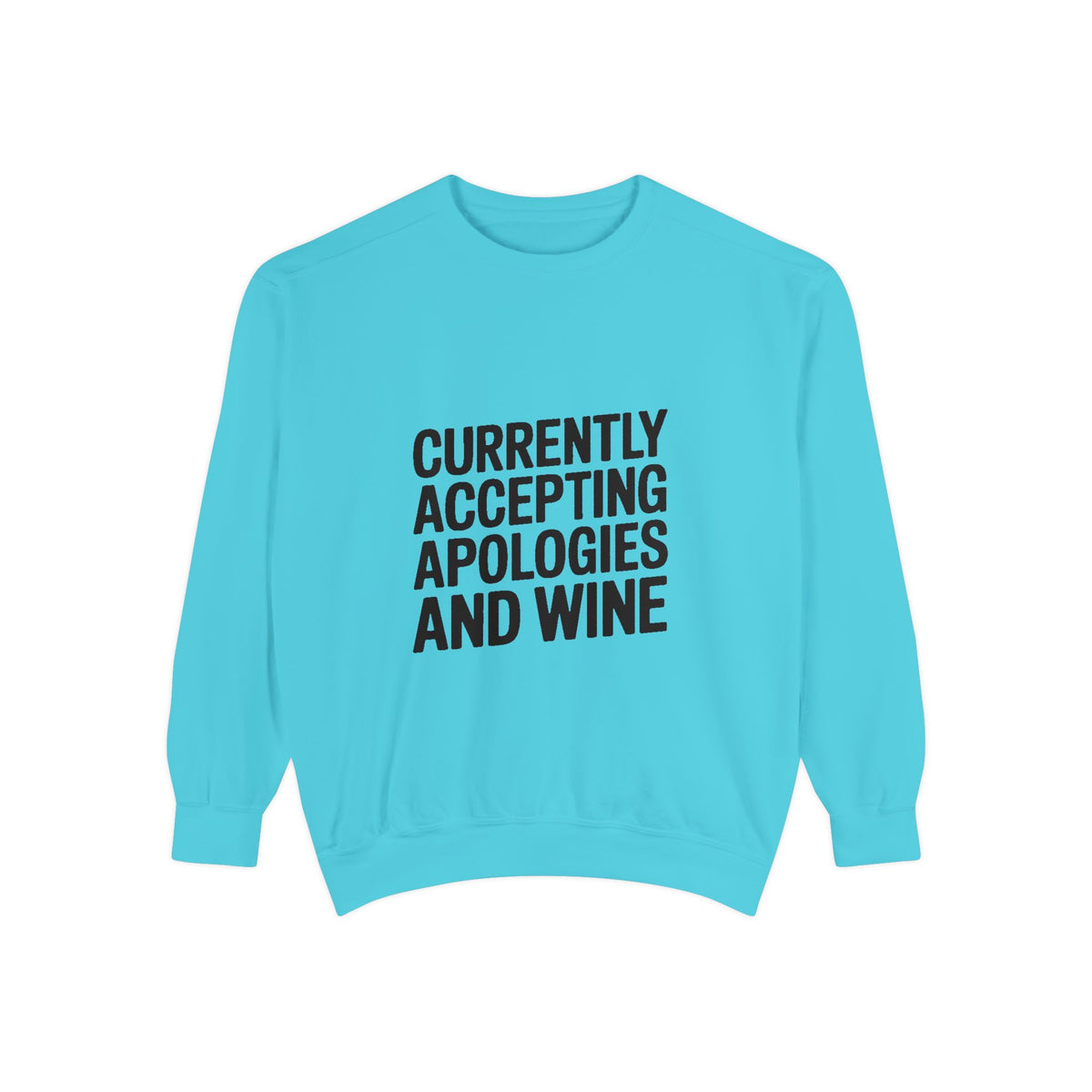 Currently Accepting Apologies And Wine Sweatshirt, Funny Wine Lover Crewneck, Sarcastic Quote Sweatshirt, Gift For Her