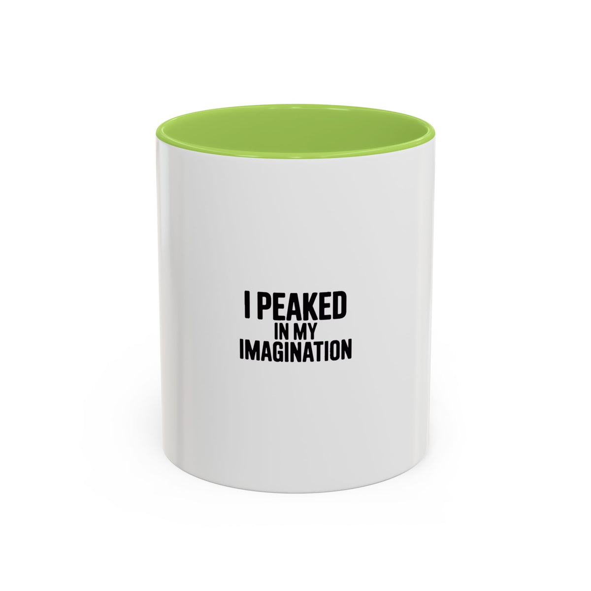 I Peaked In My Imagination Mug, Funny Sarcastic Coffee Mug, Bold Typography Daydreamer Gift, Witty Quote Accent Mug