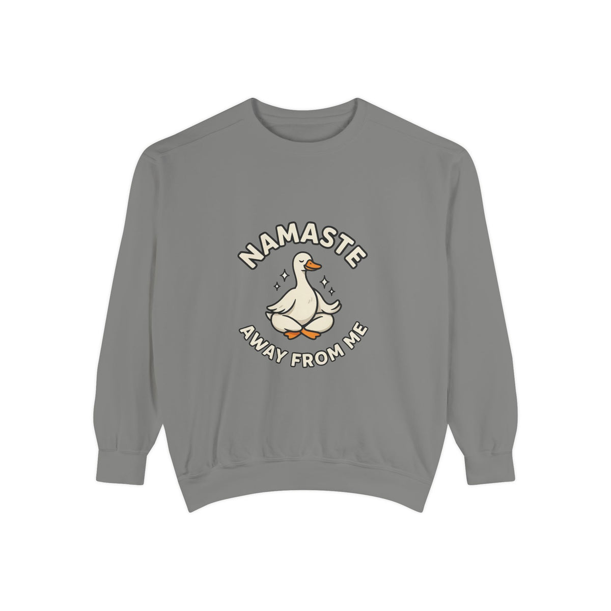 Sweatshirt - "Namaste Away From Me" Funny Goose Graphic Crewneck