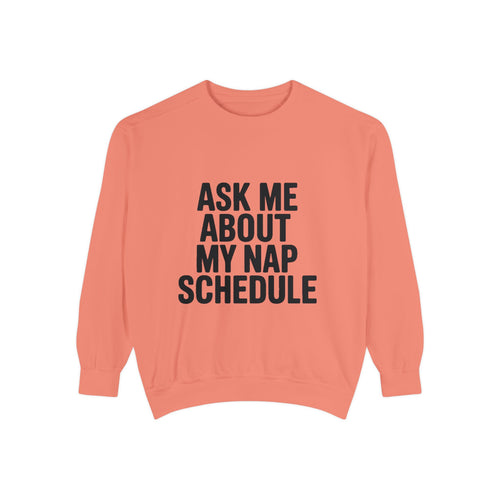 Ask Me About My Nap Schedule Sweatshirt, Funny Nap Lover Crewneck, Embroidered-Look Cozy Sweatshirt, Nap Queen King Gift