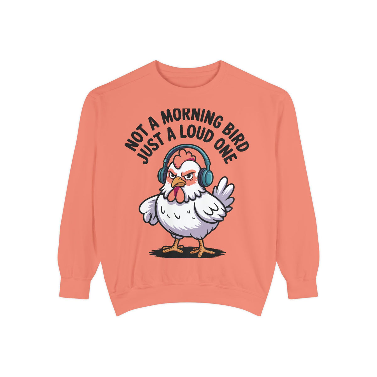 Funny Chicken Sweatshirt, Not A Morning Bird Just A Loud One Crewneck, Grumpy Chicken Sweatshirt Gift