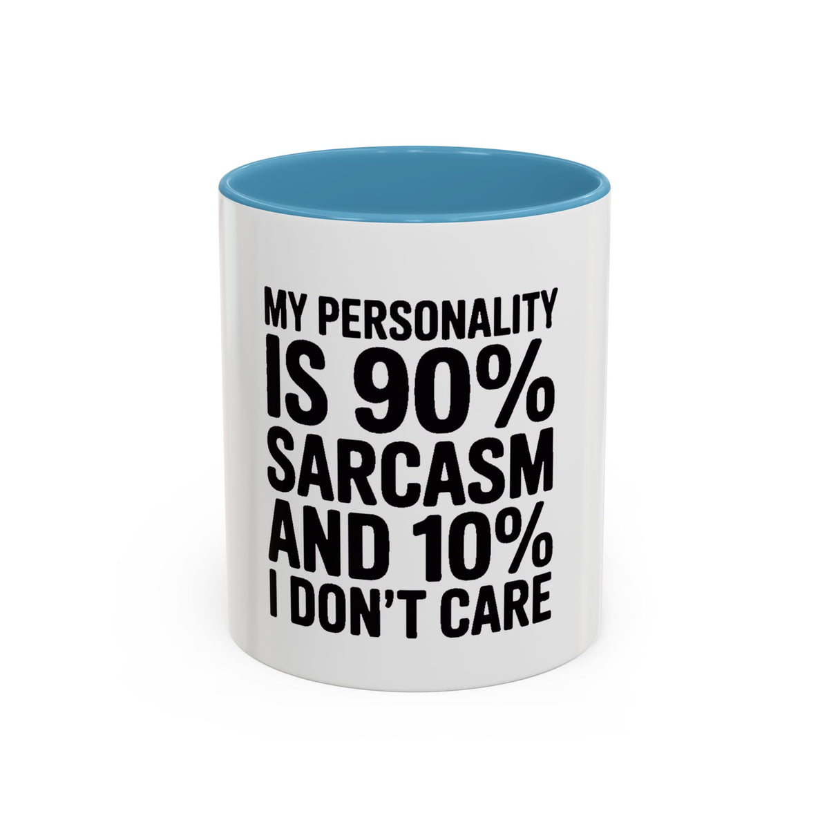 Sarcastic Mug, 90% Sarcasm 10% I Don't Care Coffee Mug, Funny Quote Mug, Sarcastic Gift, Funny Coffee Cup, Snarky Mug Gift for Him Her