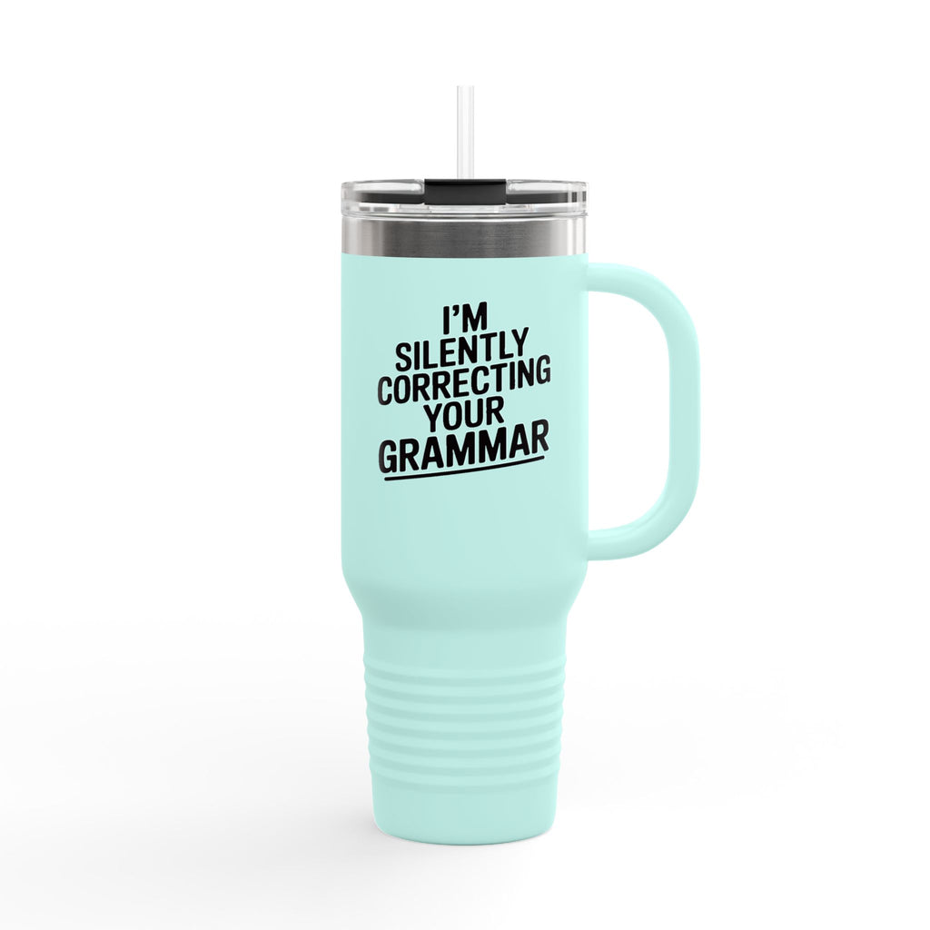 Silently Correcting Your Grammar Tumbler, Funny Grammar Police 40oz Travel Mug, Sarcastic Teacher Gift, English Nerd Cup