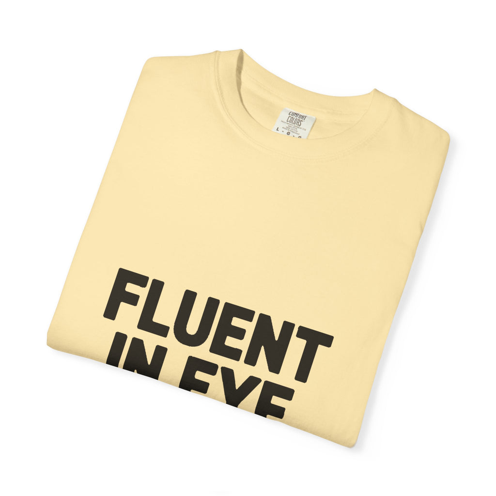 Fluent In Eye Rolls Shirt, Funny Sarcastic T-Shirt, Bold Typography Tee, Sassy Teen Gift, Snarky Humor Shirt for Her