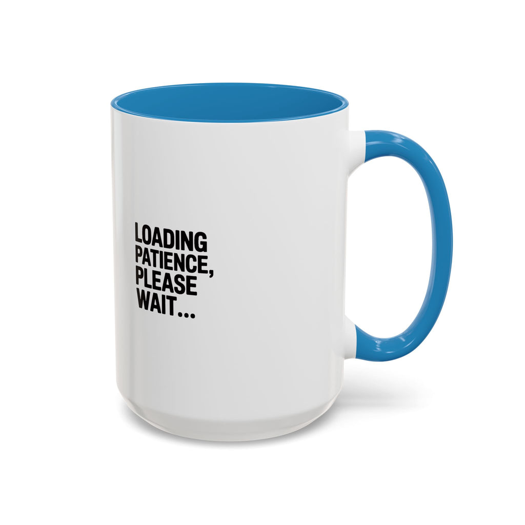 Loading Patience Please Wait Mug, Funny Sarcastic Coffee Cup, Bold Typography Mug, Patience Loading Gift, Introvert Humor Mug
