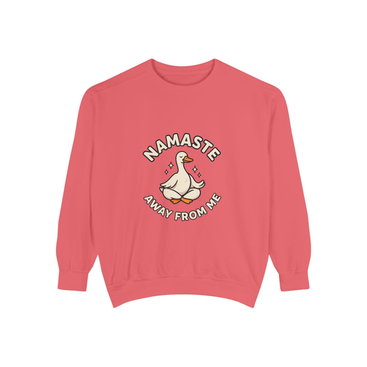 Sweatshirt - "Namaste Away From Me" Funny Goose Graphic Crewneck