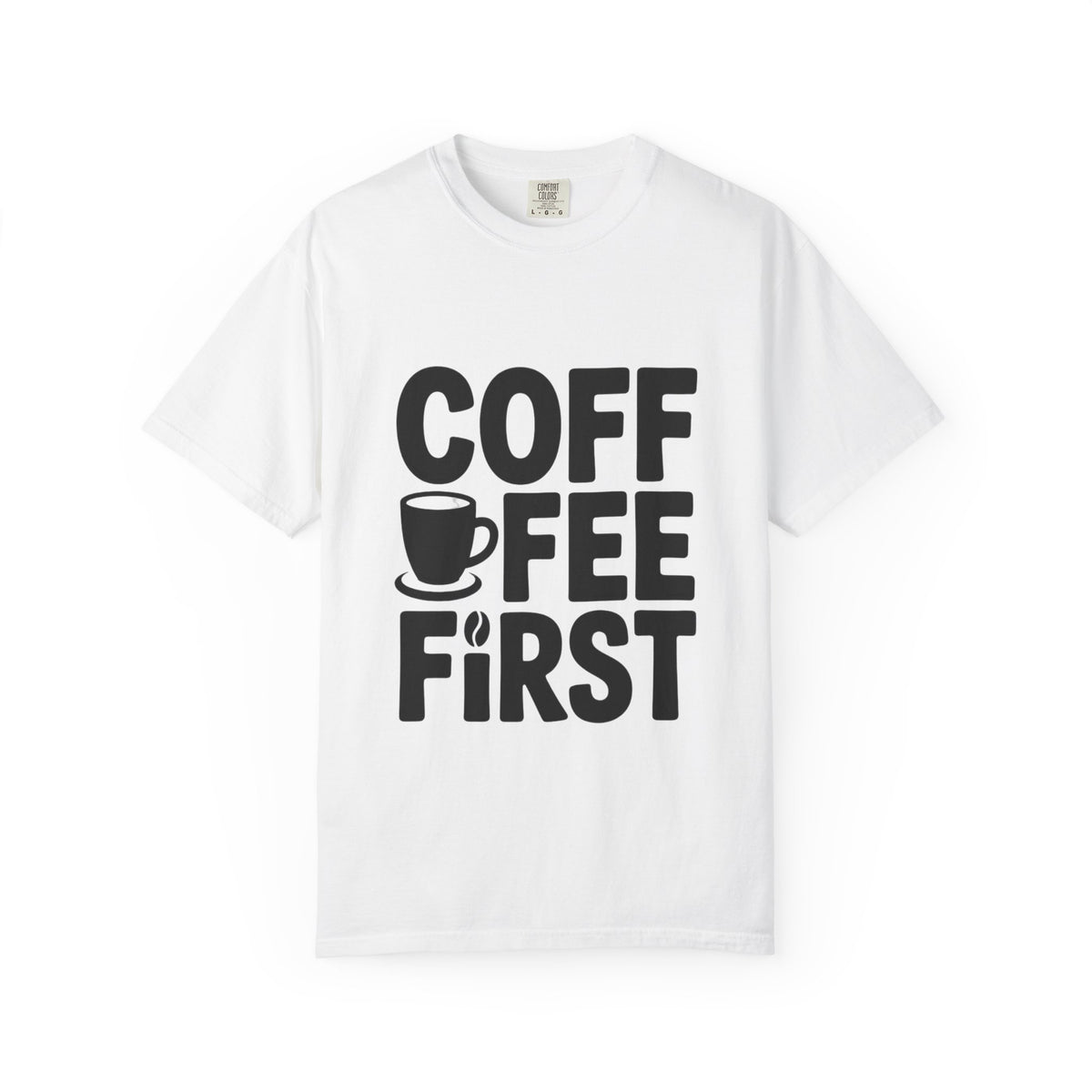 Coffee First Typography T-Shirt