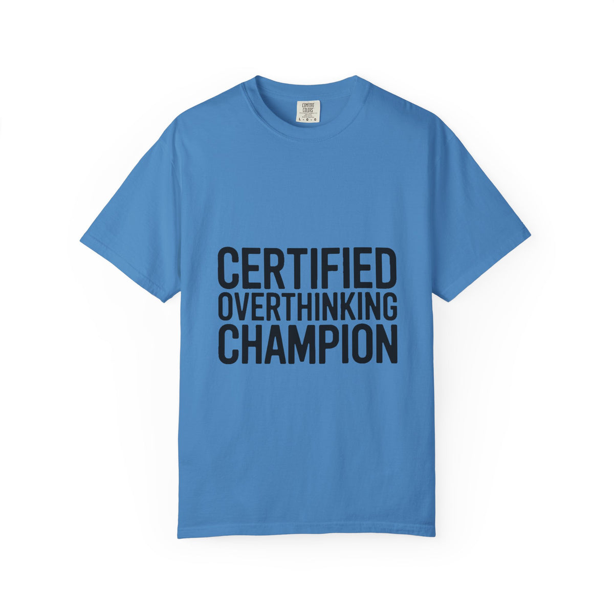 Certified Overthinking Champion Shirt, Funny Anxiety T-Shirt, Overthinker Gift, Sarcastic Quote Tee, Bold Typography Shirt