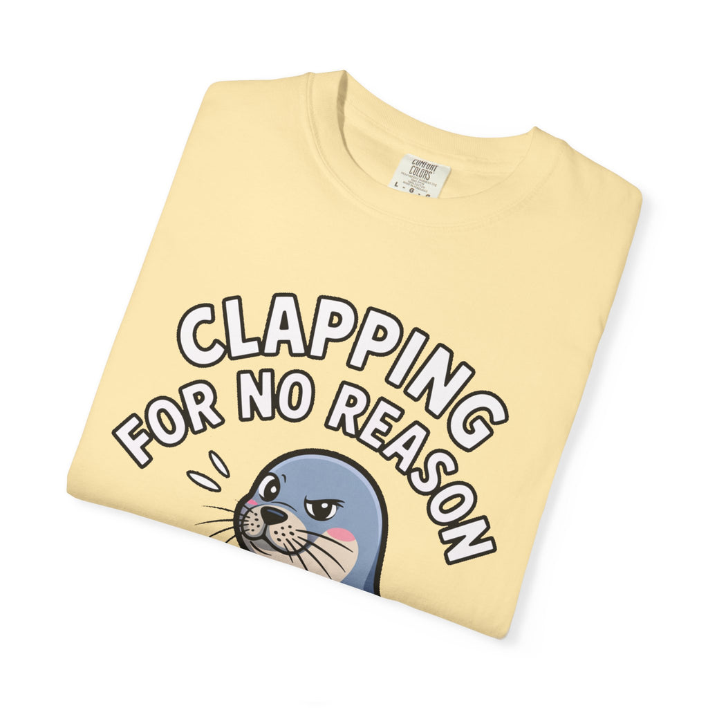 Clapping For No Reason Seal Shirt, Funny Sassy Seal T-Shirt, Cute Cartoon Animal Tee, Sarcastic Meme Gift