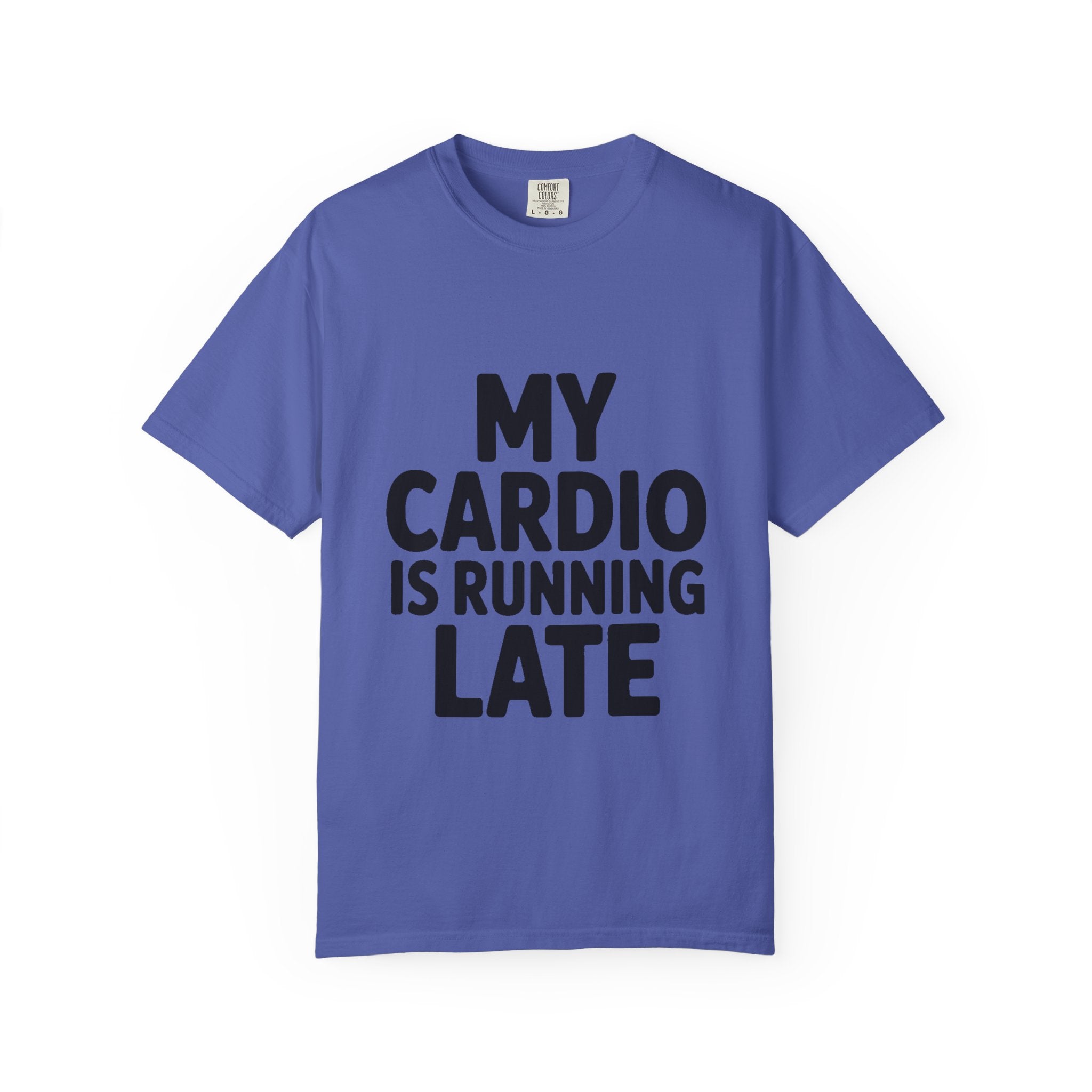 My Cardio Is Running Late Shirt, Funny Gym Excuse T-Shirt, Sarcastic Workout Tee, Lazy Fitness Humor Gift