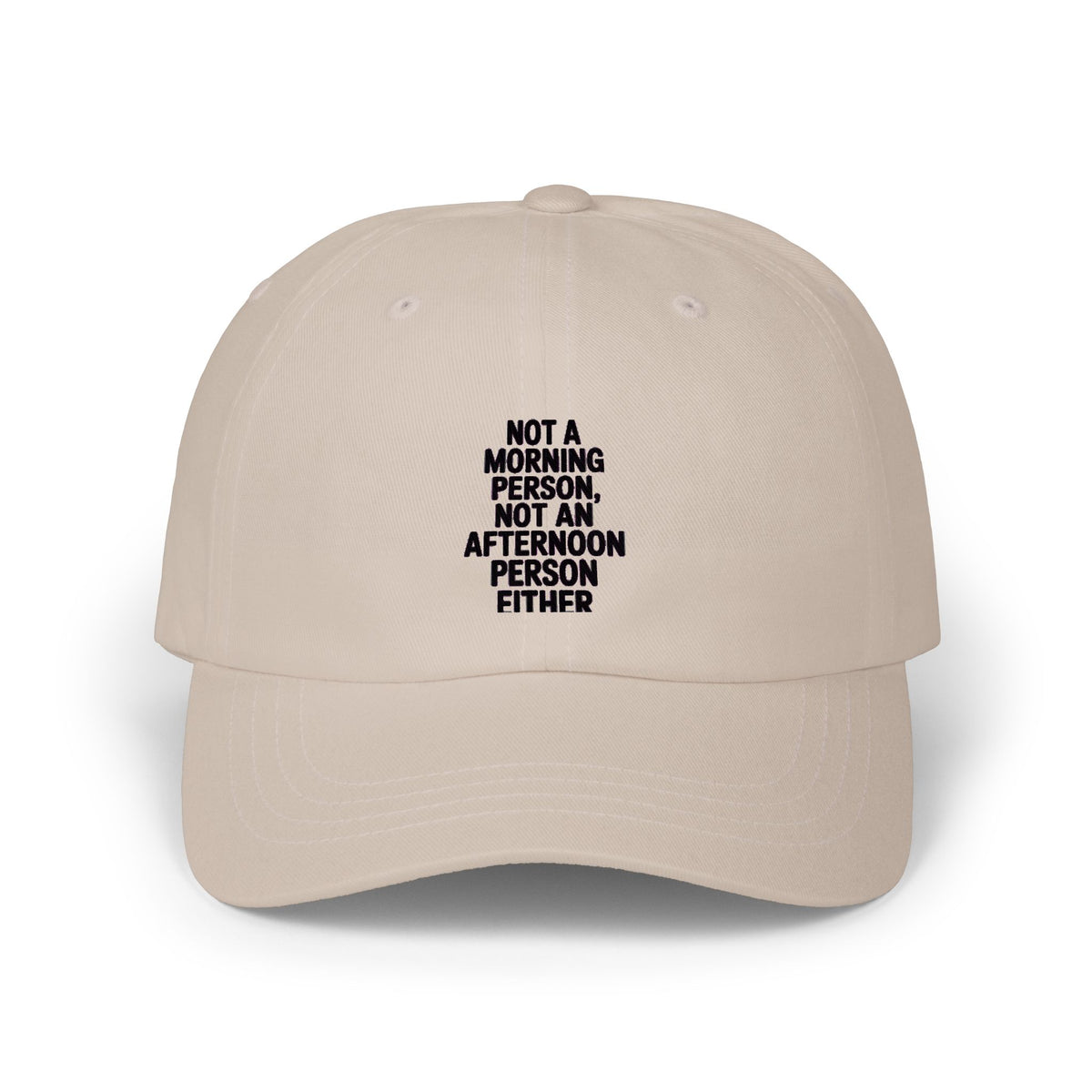 Not A Morning Person Dad Hat, Funny Embroidered Cap, Not An Afternoon Person Either Hat, Sarcastic Gift for Tired Adults
