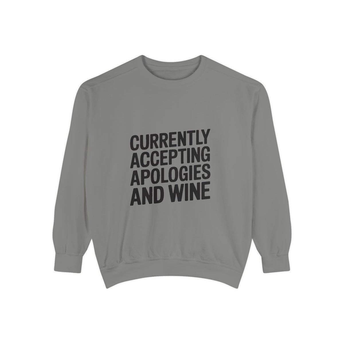 Currently Accepting Apologies And Wine Sweatshirt, Funny Wine Lover Crewneck, Sarcastic Quote Sweatshirt, Gift For Her