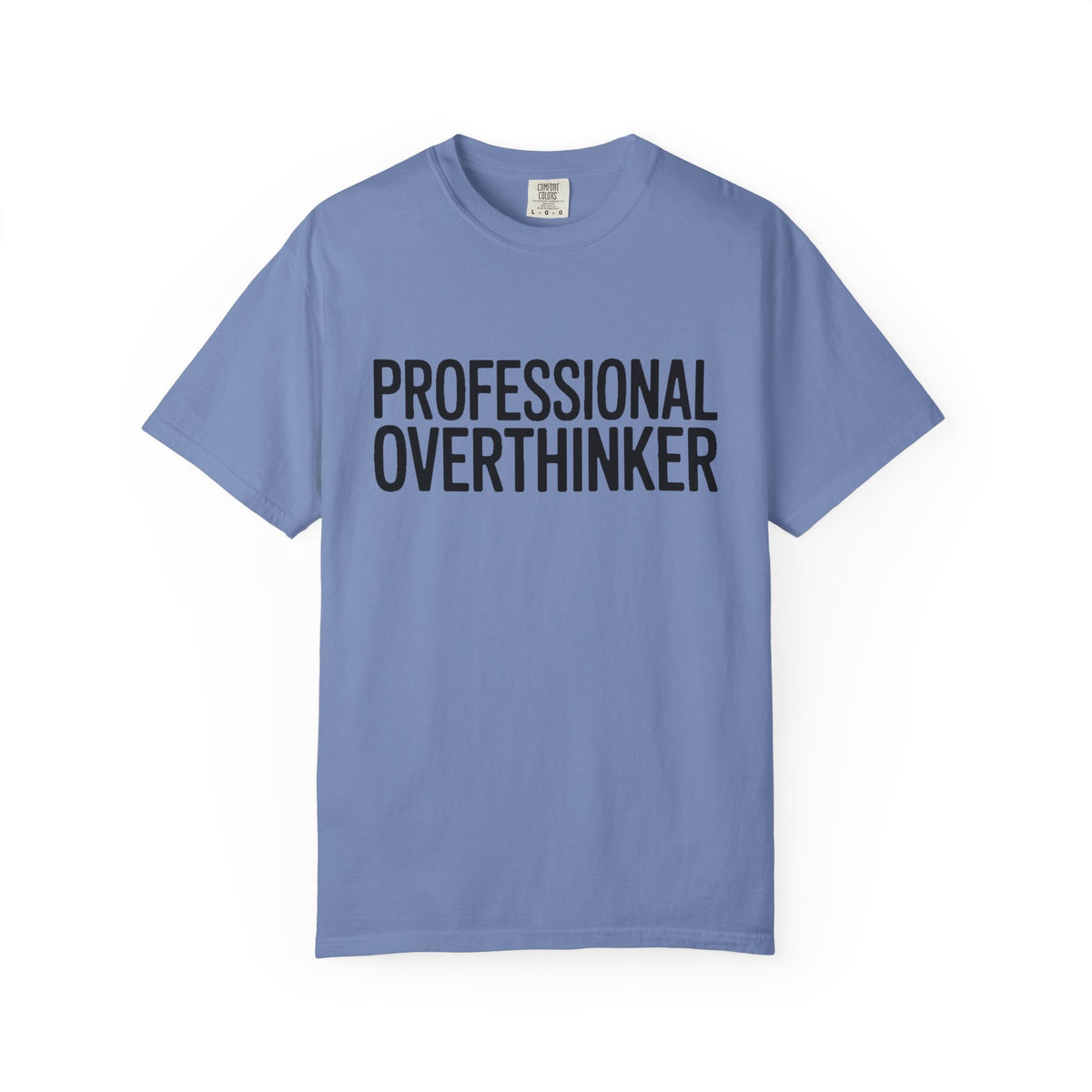 Professional Overthinker Shirt, Funny Sarcastic T-Shirt, Bold Typography Tee, Anxiety Humor Shirt, Gift for Overthinkers