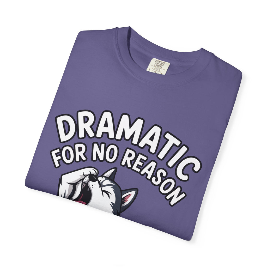 Dramatic Husky Shirt, Funny Dog Lover T-Shirt, Cute Husky Meme Tee, Dramatic For No Reason Gift Shirt