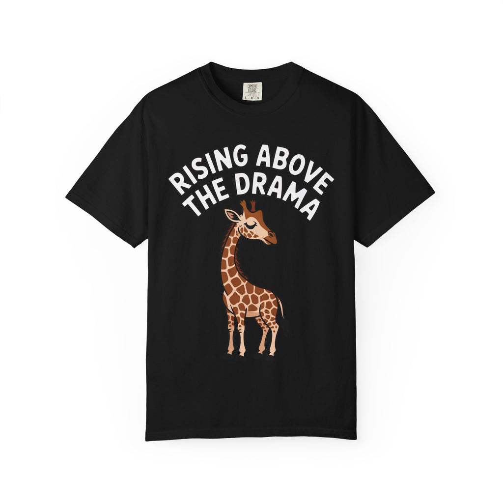 Giraffe Rising Above The Drama T-Shirt, Funny Sassy Giraffe Tee, Cute Cartoon Animal Shirt, Unisex Graphic Tee Gift