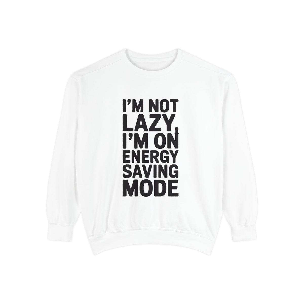 I'm Not Lazy I'm On Energy Saving Mode Sweatshirt, Funny Embroidered Crewneck, Sarcastic Quote Sweatshirt, Lazy Day Gift