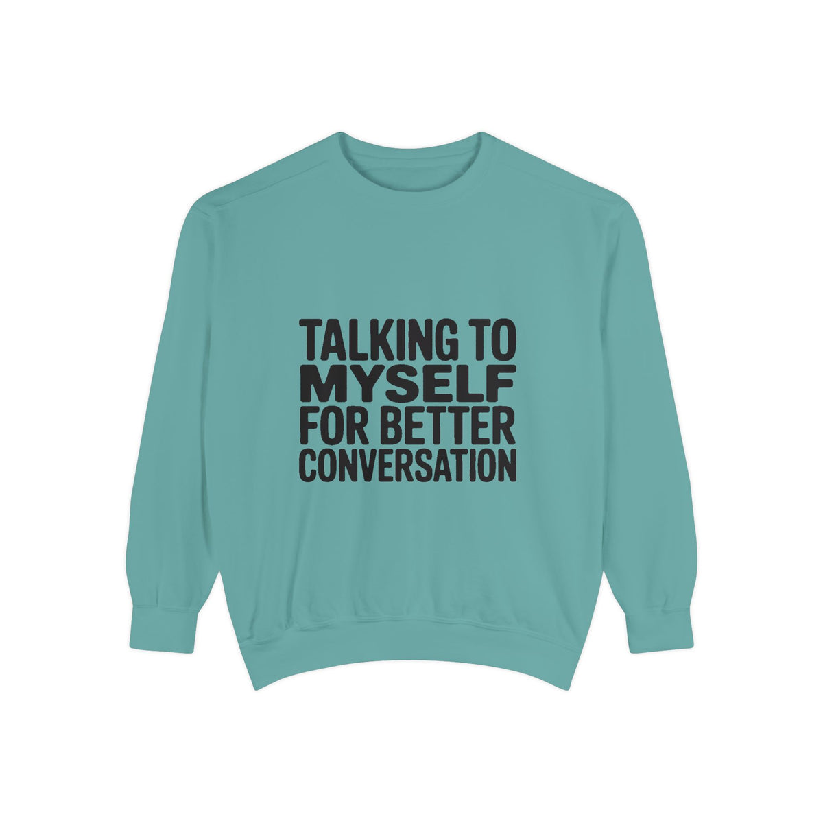 Talking To Myself For Better Conversation Sweatshirt, Funny Sarcastic Crewneck, Introvert Humor Gift, Minimalist Text Sweatshirt