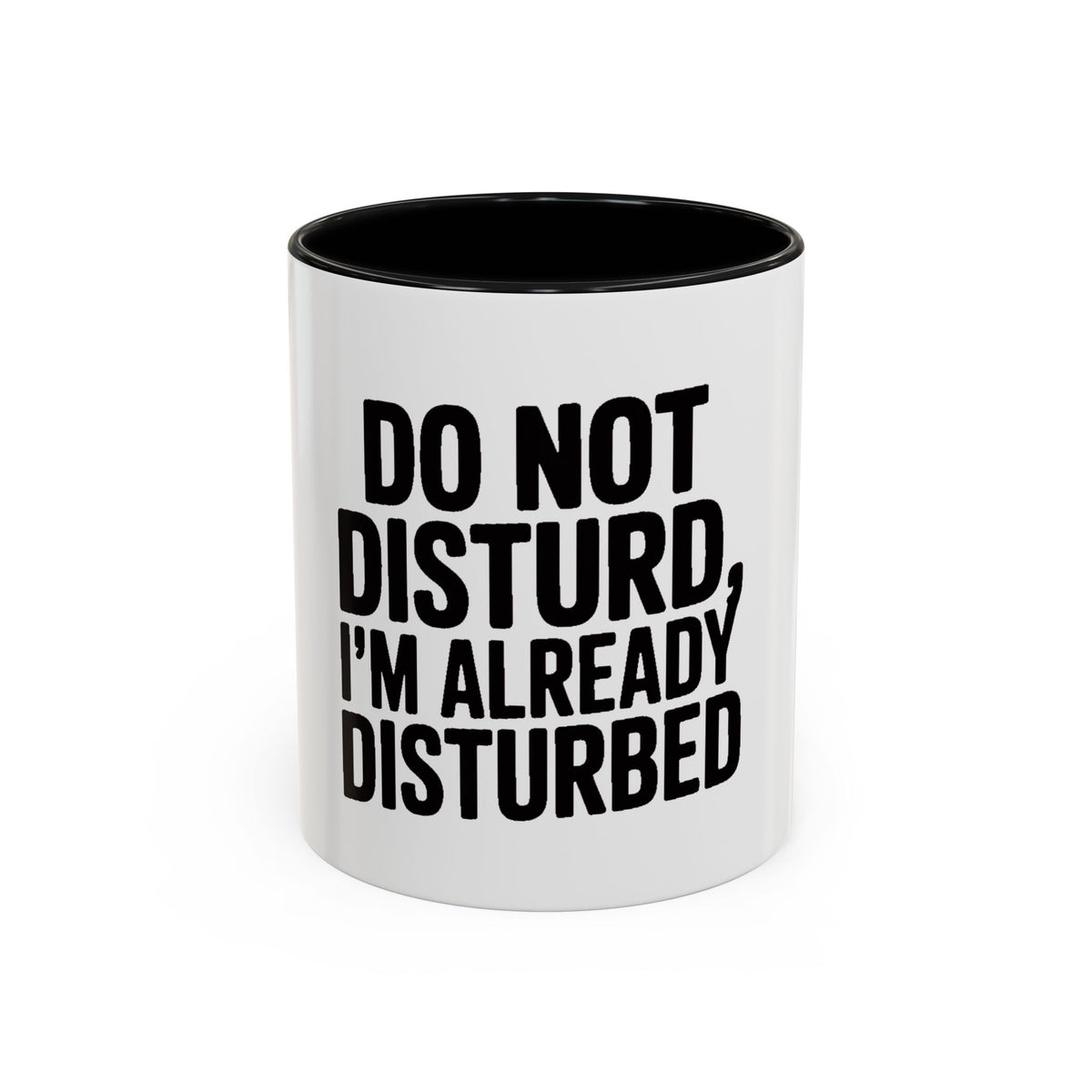 Do Not Disturb Already Disturbed Mug, Funny Sarcastic Coffee Mug, Introvert Gift, Bold Typography Mug, Funny Quote Coffee Cup