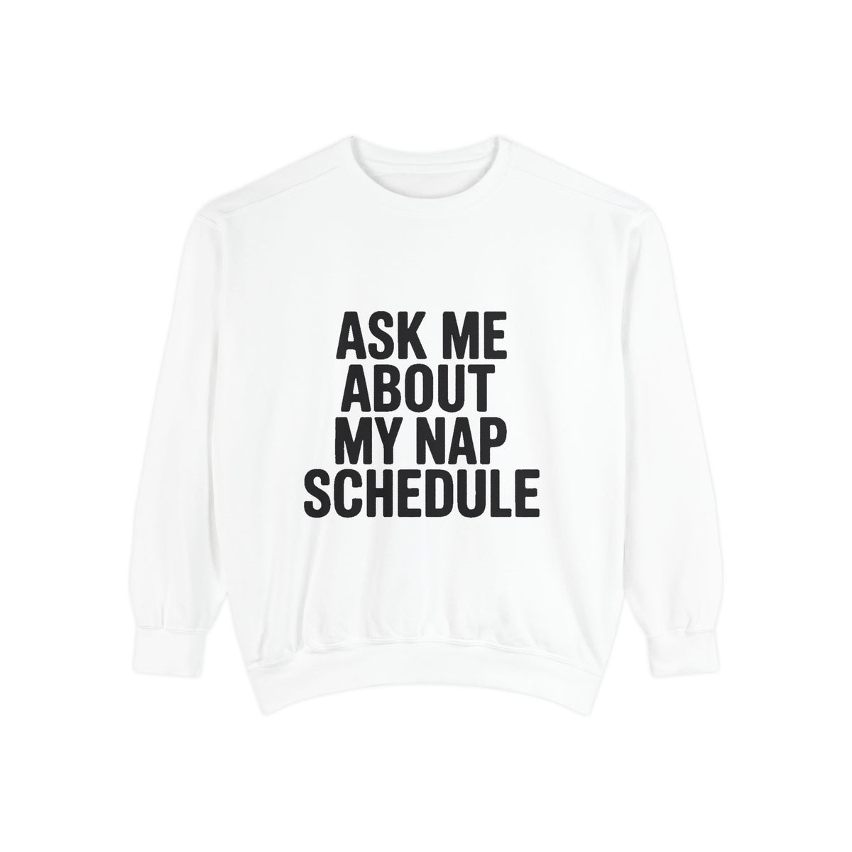 Ask Me About My Nap Schedule Sweatshirt, Funny Nap Lover Crewneck, Embroidered-Look Cozy Sweatshirt, Nap Queen King Gift