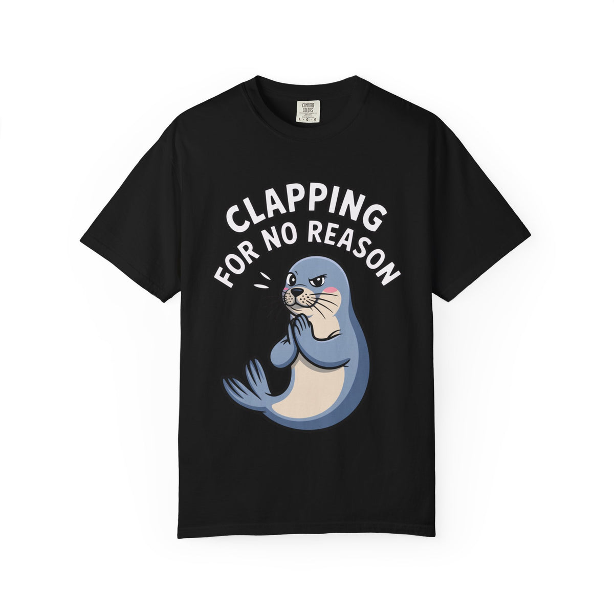 Clapping For No Reason Seal Shirt, Funny Sassy Seal T-Shirt, Cute Cartoon Animal Tee, Sarcastic Meme Gift