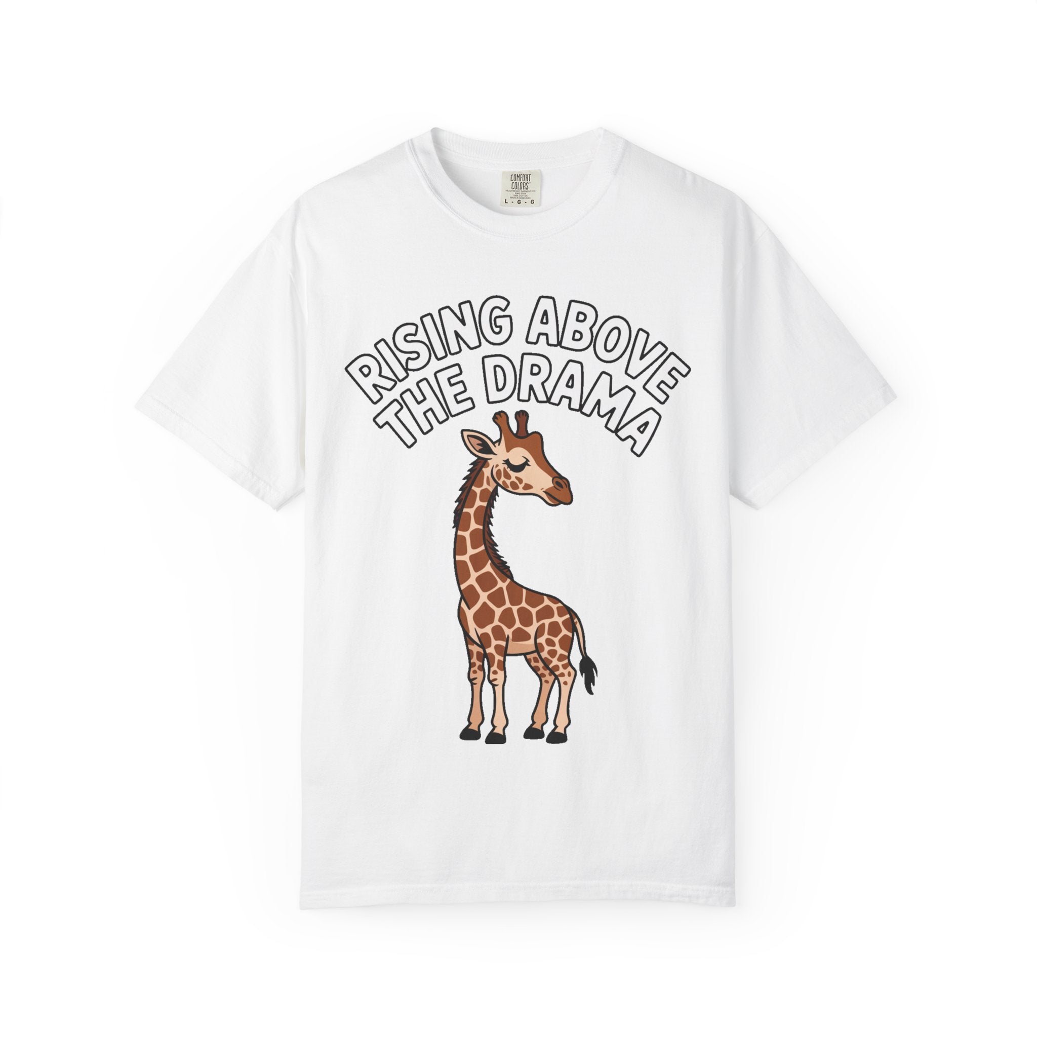Giraffe Rising Above The Drama T-Shirt, Funny Sassy Giraffe Tee, Cute Cartoon Animal Shirt, Unisex Graphic Tee Gift