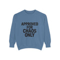Approved For Chaos Only Sweatshirt, Funny Embroidered Crewneck, Bold Typography Sweatshirt, Sarcastic Gift for Him Her