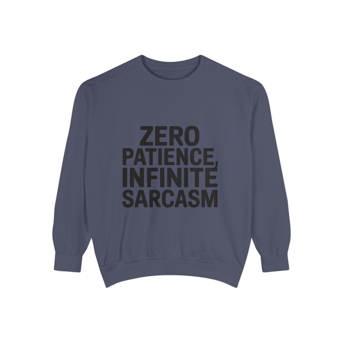 Zero Patience Infinite Sarcasm Sweatshirt, Funny Sarcastic Crewneck, Embroidered Patch Style Pullover, Bold Typography Gift