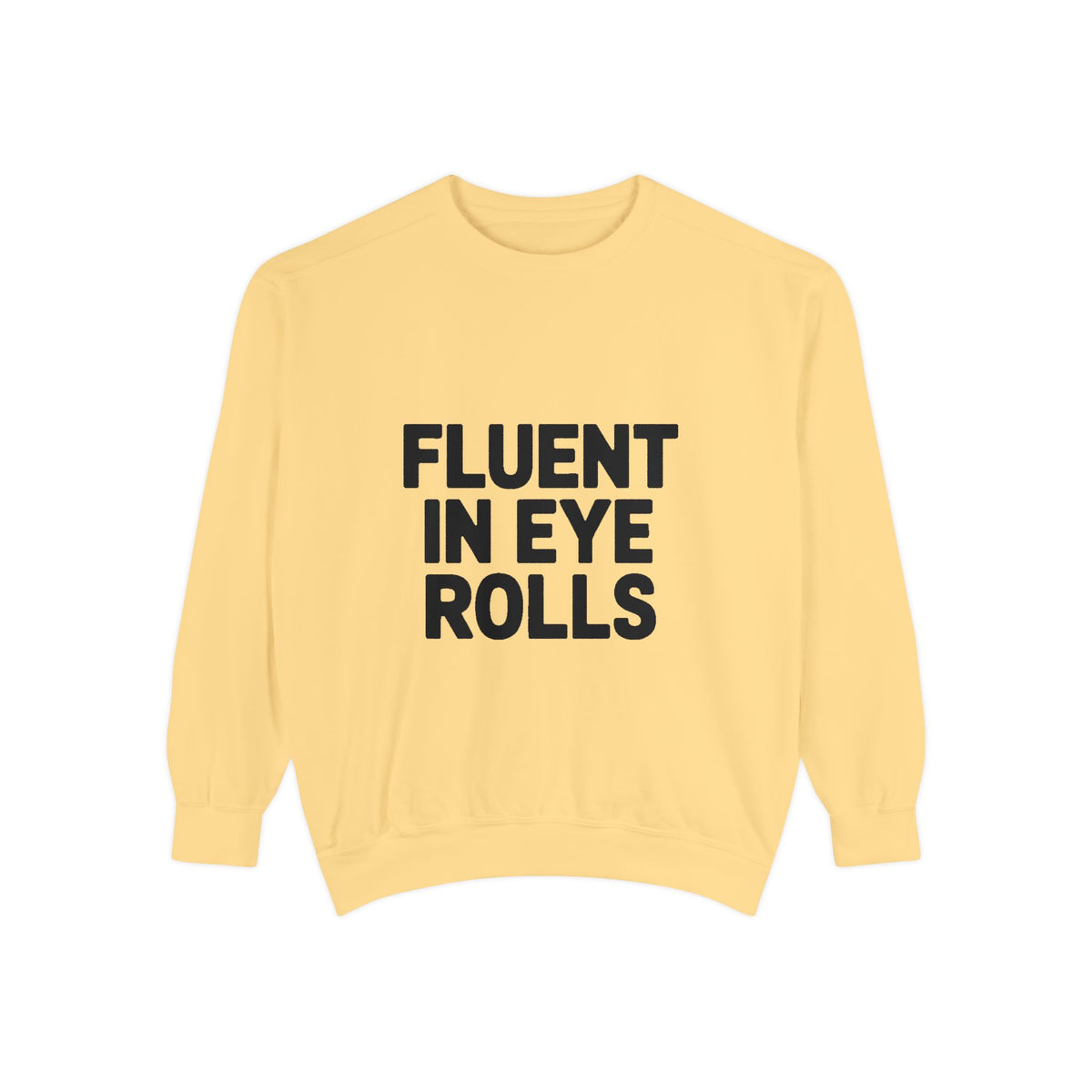 Fluent In Eye Rolls Sweatshirt, Funny Sarcastic Crewneck, Embroidered Style Bold Text Pullover, Sassy Teen Gift, Snarky Quote Sweatshirt