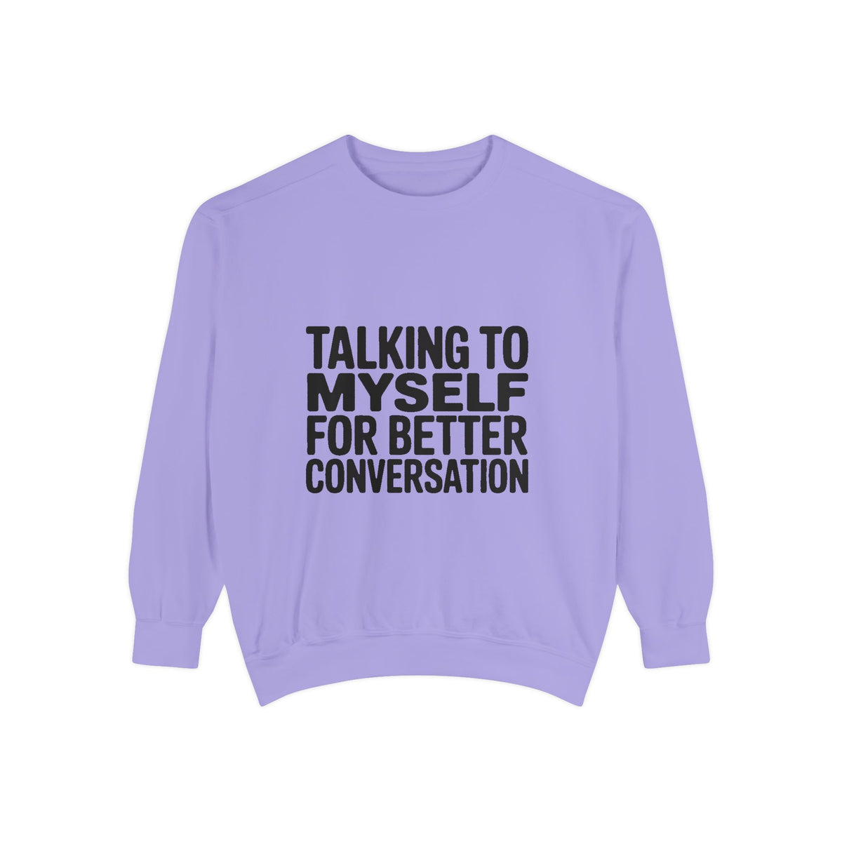 Talking To Myself For Better Conversation Sweatshirt, Funny Sarcastic Crewneck, Introvert Humor Gift, Minimalist Text Sweatshirt