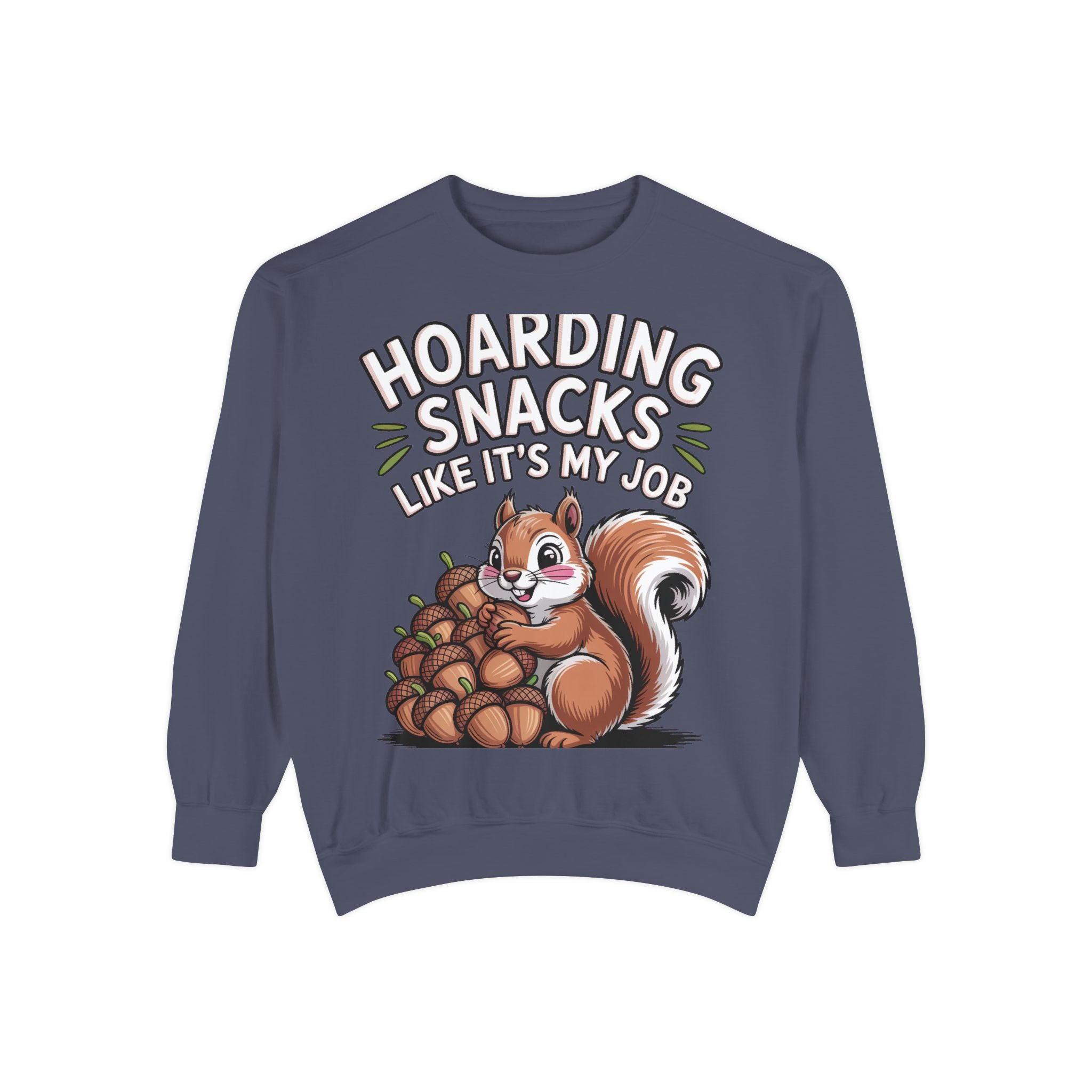 Funny Squirrel Sweatshirt, Hoarding Snacks Like It's My Job Crewneck, Cute Acorn Squirrel Gift, Snack Lover Sweatshirt