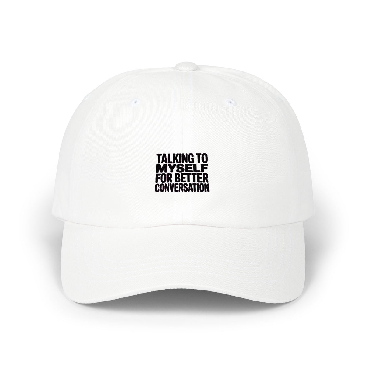 Talking To Myself For Better Conversation Dad Hat, Funny Sarcastic Embroidered Cap, Introvert Humor Baseball Hat Gift