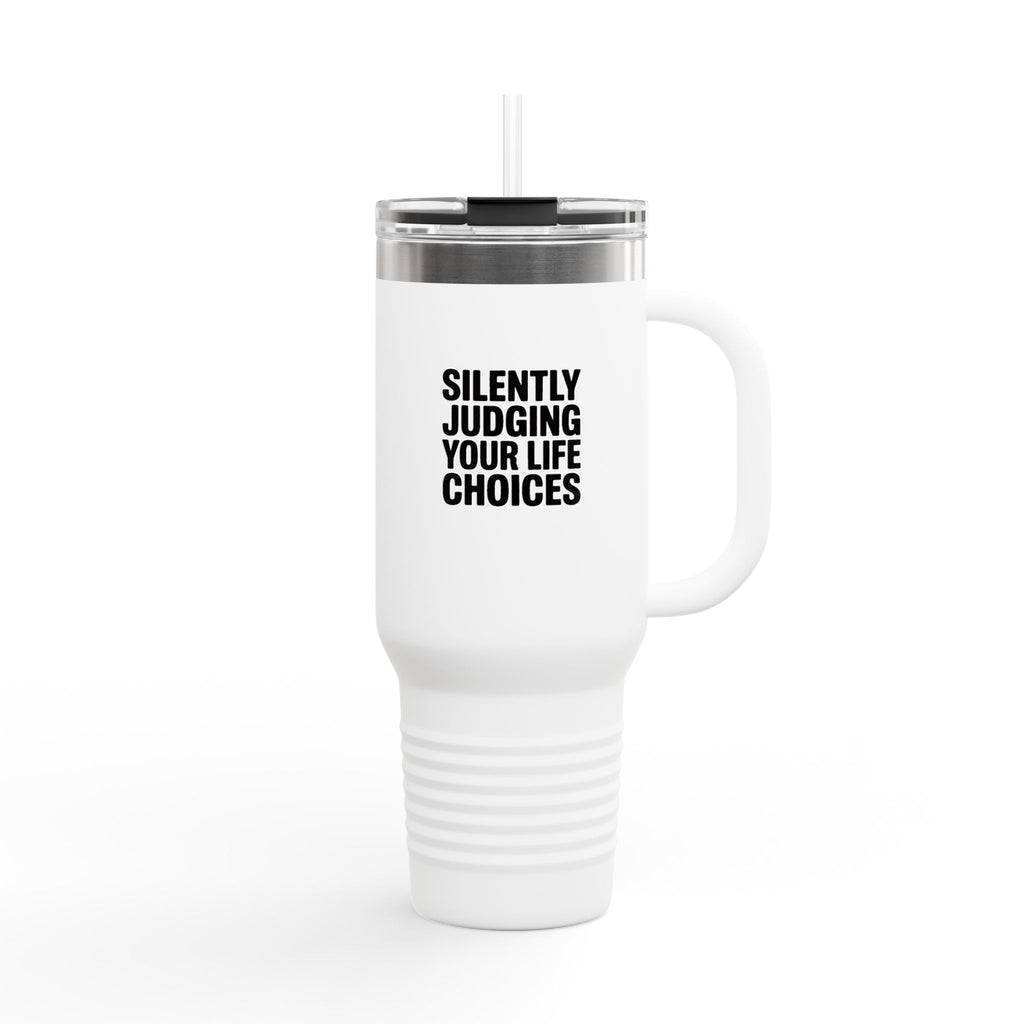 Silently Judging Your Life Choices Tumbler, Funny Sarcastic 40oz Travel Mug, Snarky Quote Insulated Cup with Handle, Gift for Coworker